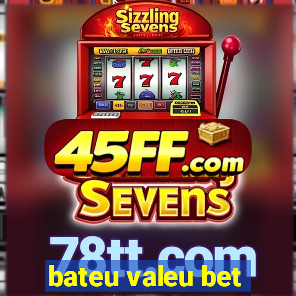 bateu valeu bet
